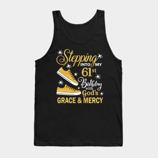 Stepping Into My 61st Birthday With God's Grace & Mercy Bday Tank Top